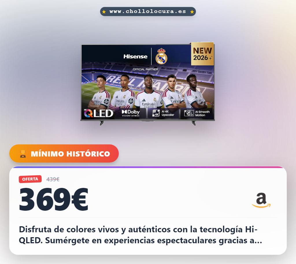 Consigue el televisor Hisense 55E7S Hi-QLED 4K con Dolby Vision y Atmos a precio de chollo en oferta histórica