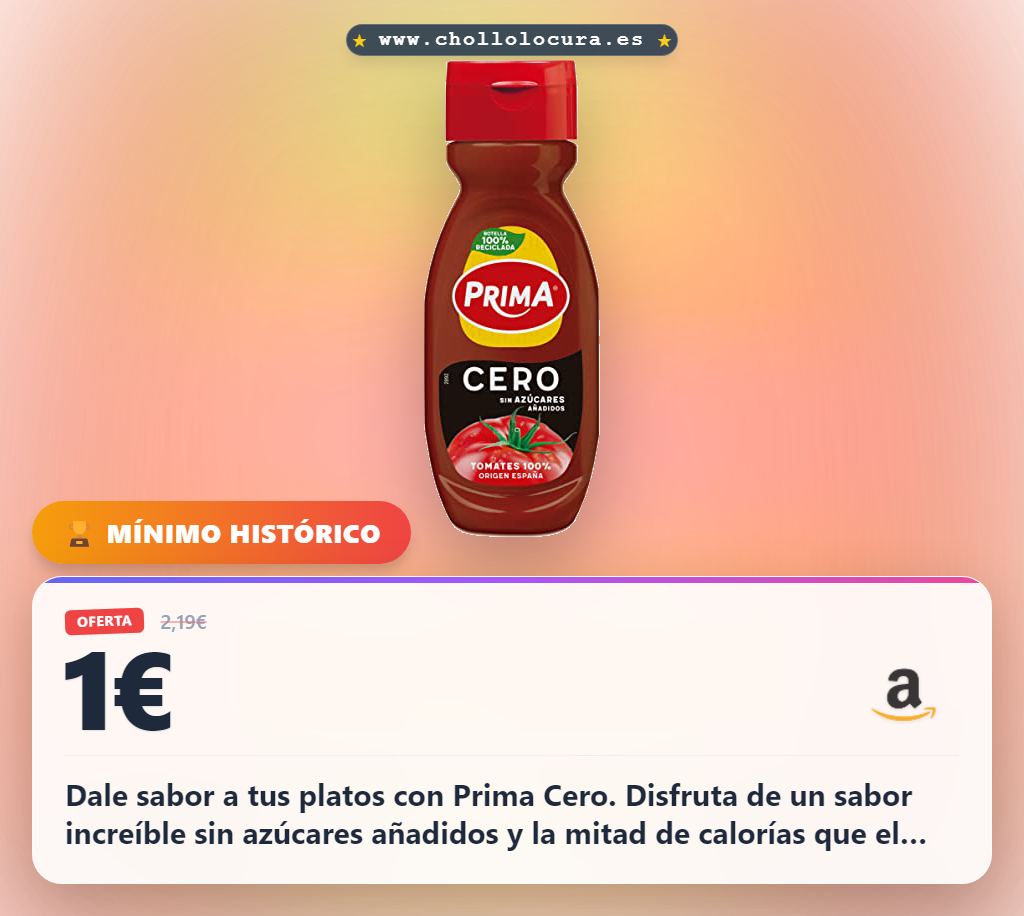 Aprovecha el Ketchup Prima sin azúcares añadidos y sin gluten para disfrutar de un sabor increíble en oferta