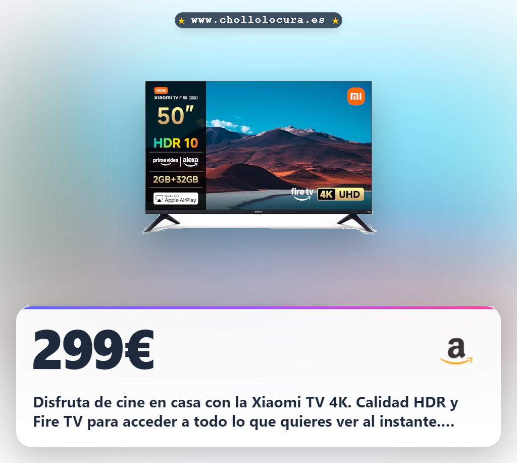 Consigue el Xiaomi TV 50 pulgadas 4K con Fire TV y Alexa en oferta histórica