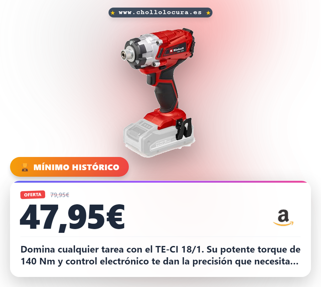 Consigue el Atornillador de Impacto Einhell TE-CI 18/1 Li con 140 Nm de torque y batería Power X-Change en oferta