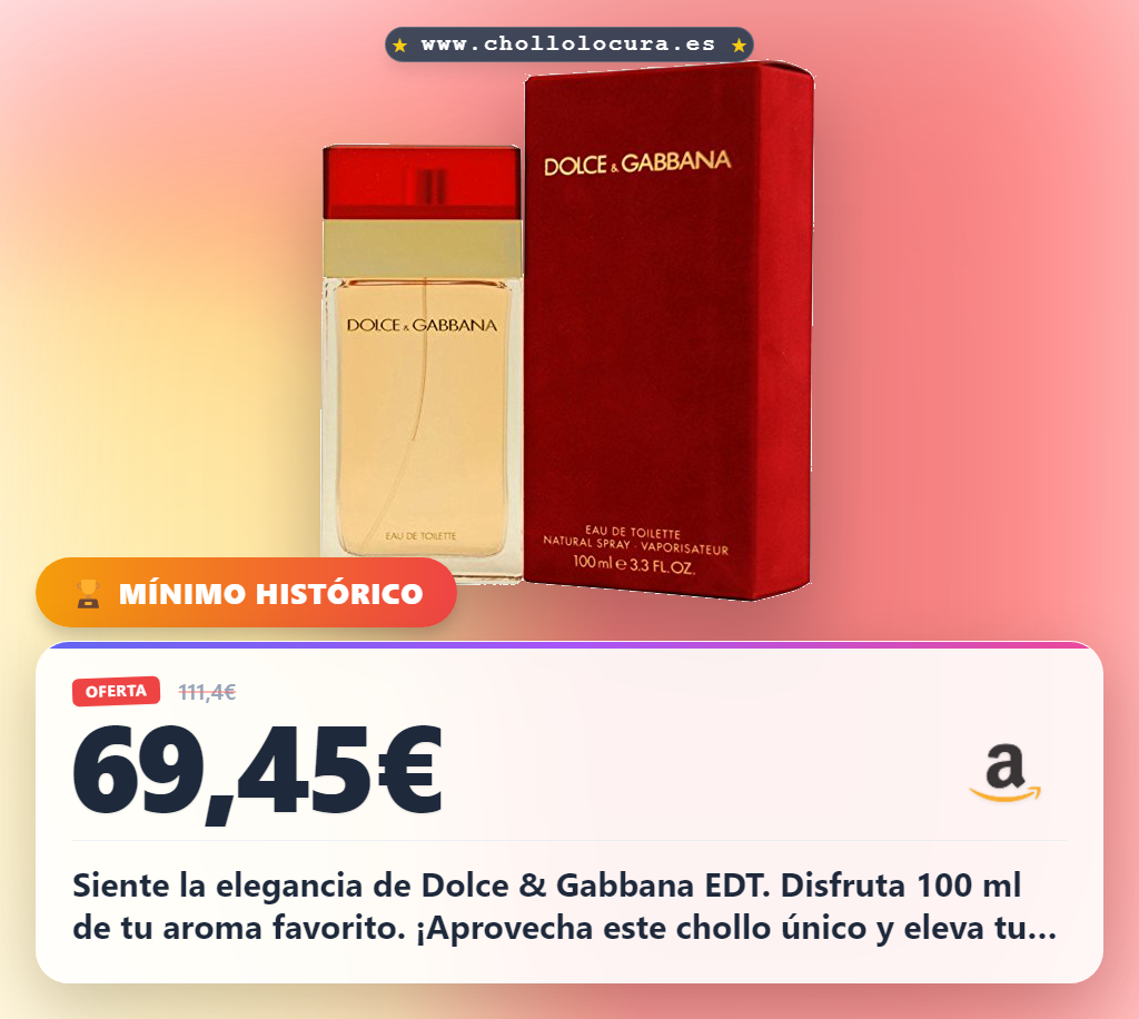 Disfruta del perfume Dolce & Gabbana Eau de Toilette para mujer 100ml a precio de chollo