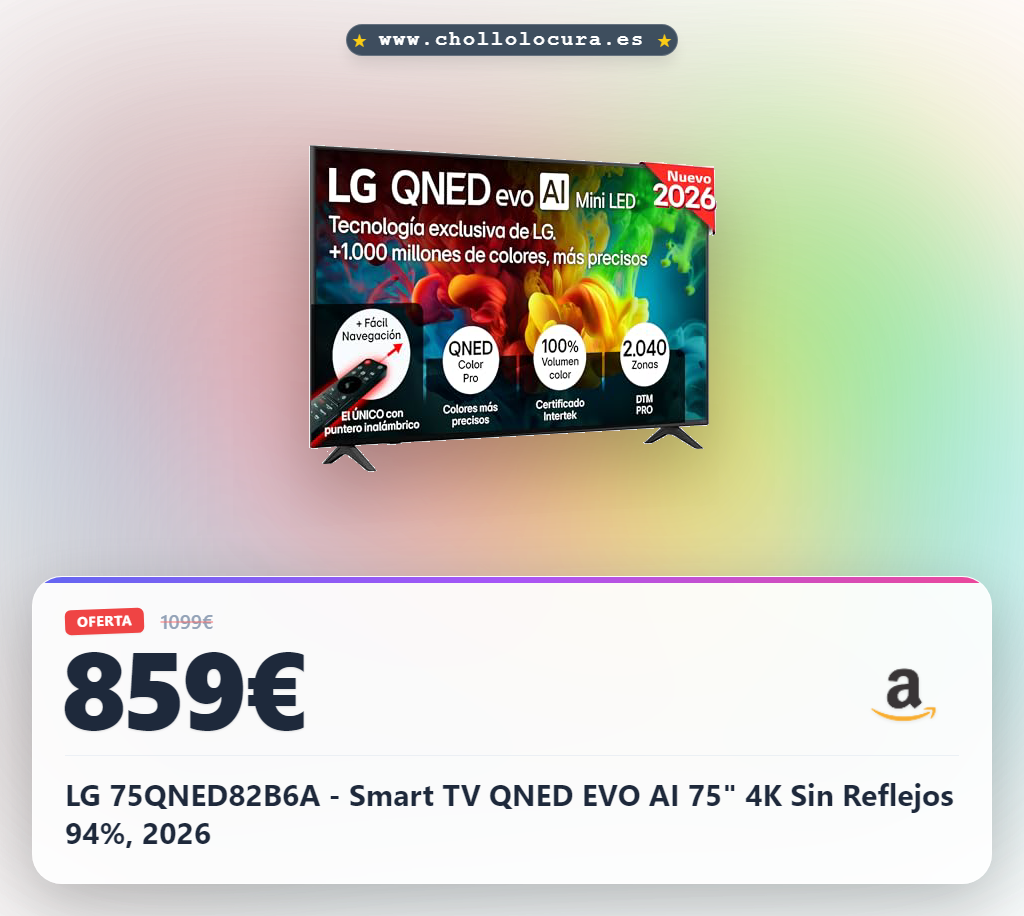 LG 75QNED82B6A - Smart TV QNED EVO AI 75" 4K Sin Reflejos 94%, 2026