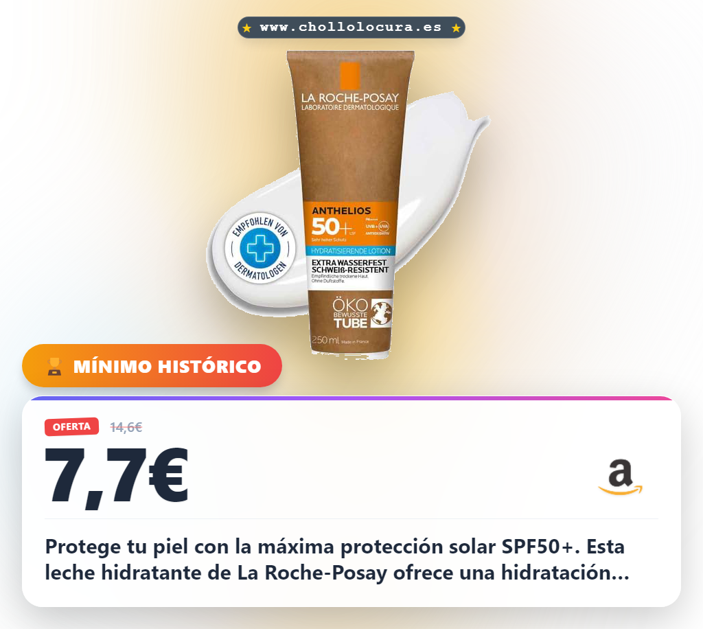 Aprovecha la protección solar con la Leche Hidratante SPF50+ de La Roche-Posay en oferta histórica