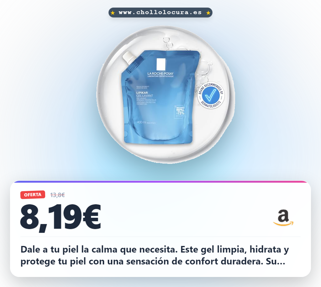 Aprovecha el Gel Lavant Lipikar de La Roche-Posay para una piel hidratada y calmada en oferta histórica