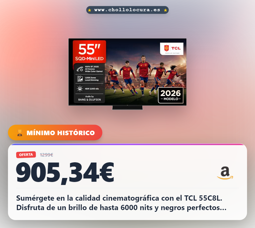 Consigue el televisor TCL 55C8L QD-Mini LED 4K Smart TV con Dolby Vision y sonido Bang & Olufsen en oferta