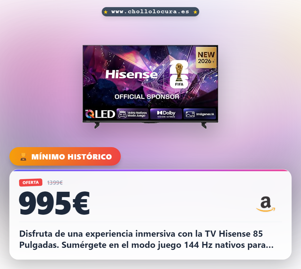 Consigue el televisor Hisense 85E7S Pro Hi-QLED 85 pulgadas con Modo Juego 144 Hz y Dolby Vision Atmos