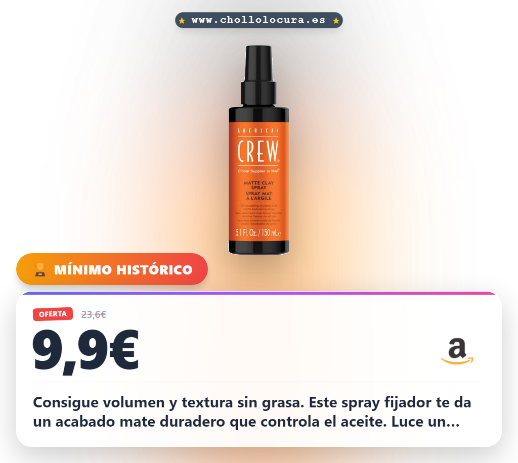 Aprovecha el spray American Crew Matte Clay para cabello graso y volumen al mejor precio de oferta