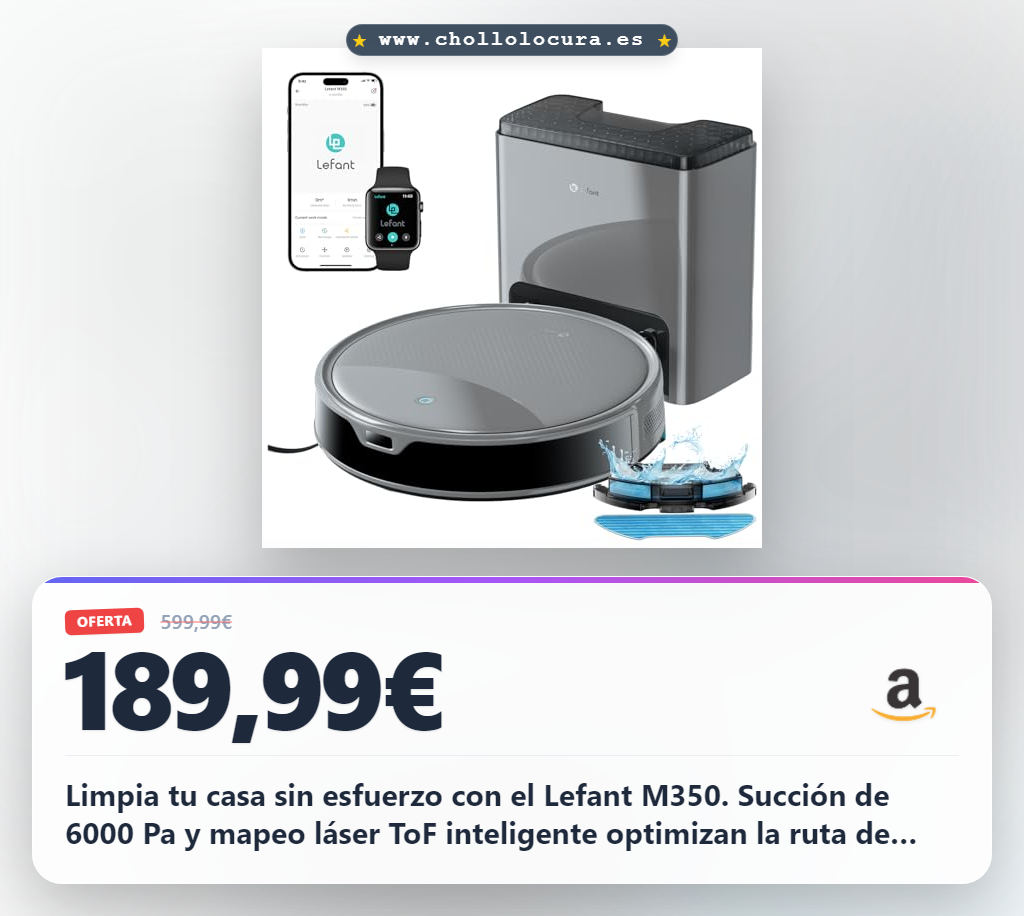 Aprovecha el robot aspirador Lefant M350 con mapeo láser ToF y succión 6000 Pa en oferta histórica