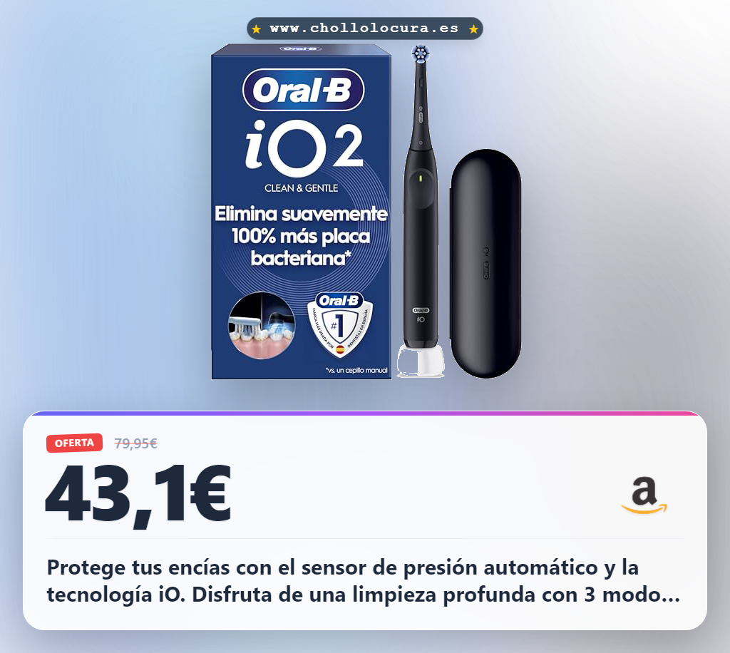 Aprovecha el cepillo eléctrico Oral-B iO 2 con sensor de presión y 3 modos para una limpieza perfecta en oferta